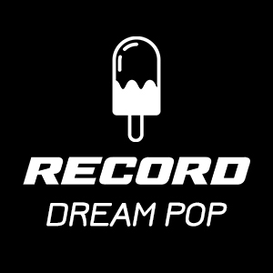 Слушать DREAM POP - Радио Рекорд